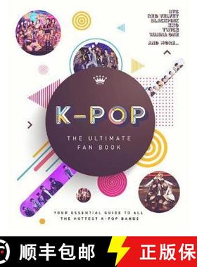 【3-4周达】K-Pop: The Ultimate Fan Book: Your Essential Guide to the Hottest K-Pop Bands [9781787393912]