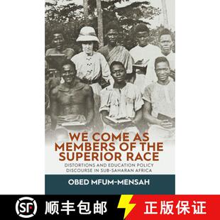 【3-4周达】We Come as Members of the Superior Race: Distortions and Education Policy Discourse in Sub... [9781789209136]