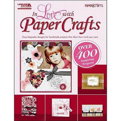 【4周达】In Love with Papercrafts: Easy Keepsake Designs for Handmade Projects That Show How Much You... [9781609002459]