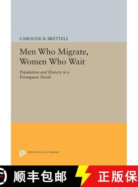 【3-4周达】Men Who Migrate, Women Who Wait: Population and History in a Portuguese Parish [9780691610122]