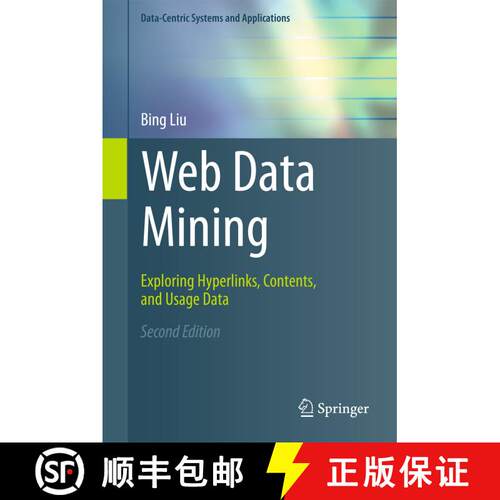 【3-4周达】精装 Web Data Mining : Exploring Hyperlinks, Contents, and Usage Data (Second Edition 2011) [9783642194597]