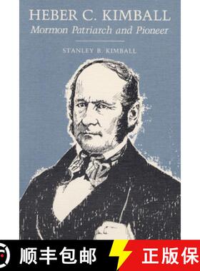 【3-4周达】Heber C. Kimball – MORMON PATRIARCH and PIONEER [9780252012990]