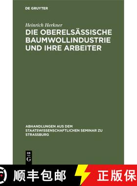 【3-4周达】Die oberelsässische Baumwollindustrie und ihre Arbeiter [9783111314297]