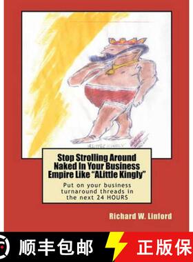 【3-4周达】Stop Strolling Around Naked In Your Business Empire Like ALittle Kingly: Put on your busin... [9781575740201]