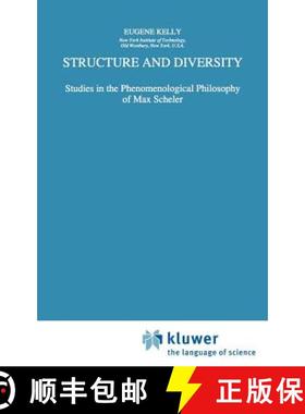 【3-4周达】Structure and Diversity : Studies in the Phenomenological Philosophy of Max Scheler [9780792344926]