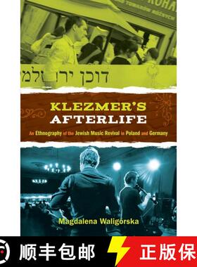 【3-4周达】Klezmer's Afterlife: An Ethnography of the Jewish Music Revival in Poland and Germany [9780199314744]