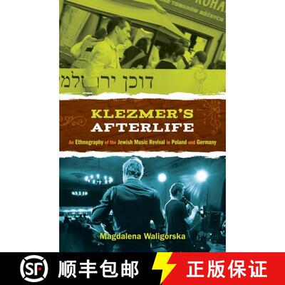 【3-4周达】Klezmer's Afterlife: An Ethnography of the Jewish Music Revival in Poland and Germany [9780199314744]