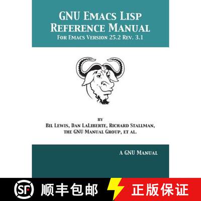 【3-4周达】GNU Emacs Lisp Reference Manual: For Emacs Version 25.2 Rev. 3.1 [9781680921700]