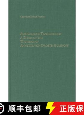 【3-4周达】Ambivalence Transcended: A Study of the Writings of Annette Von Droste-Hülshoff [9781571131416]