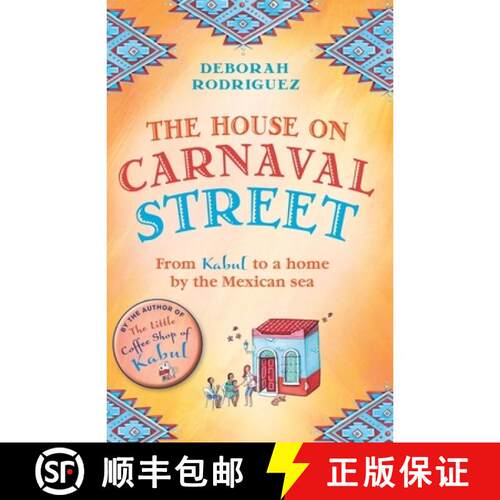 【3-4周达】House on Carnaval Street: From Kabul to a Home by the Mexican Sea [9780751555967]