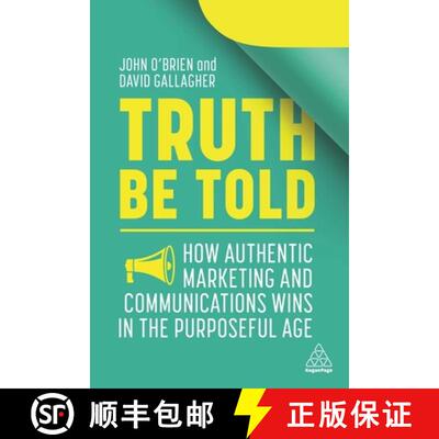 【3-4周达】精装 Truth Be Told – How Authentic Marketing and Communications Wins in the Purposeful Age [9781398600188]