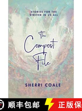 【3-4周达】The Compost File: Stories for the Striver in Us All [9798885811781]