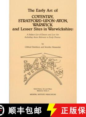 【3-4周达】Early Art of Coventry, Stratford-upon-Avon, Warwick, and Lesser Sites in Warwickshire: A S... [9780918720641]
