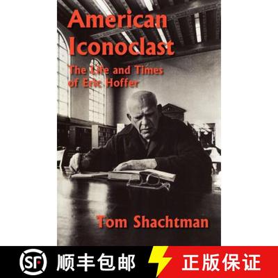 【2-3周达】American Iconoclast: The Life and Times of Eric Hoffer [9781933435381]