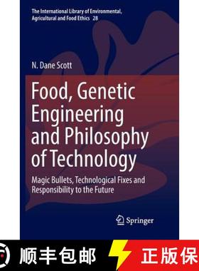 【3-4周达】Food, Genetic Engineering and Philosophy of Technology : Magic Bullets, Technological Fixe... [9783030071349]