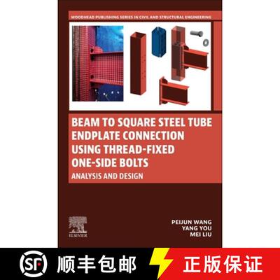 【3-4周达】Beam to Square Steel Tube Endplate Connection Using Thread-Fixed One-Side Bolts: Analysis ... [9780443218385]