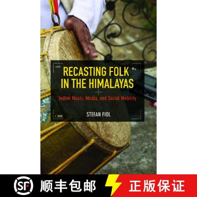【3-4周达】Recasting Folk in the Himalayas: Indian Music, Media, and Social Mobility [9780252082757]