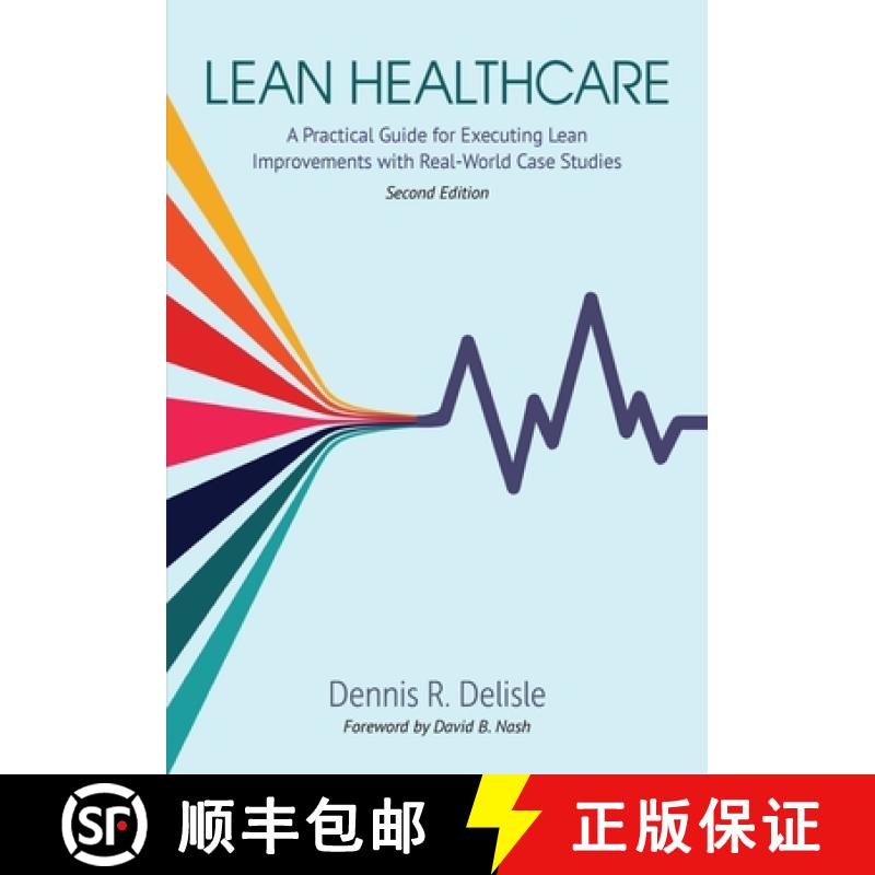 【3-4周达】Lean Healthcare: A Practical Guide for Executing Lean Improvements with Real-World Case St... [9781951058449]