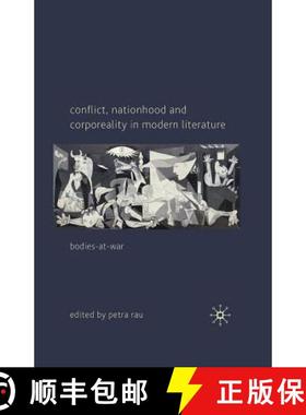【3-4周达】Conflict, Nationhood and Corporeality in Modern Literature : Bodies-at-War [9781349311989]