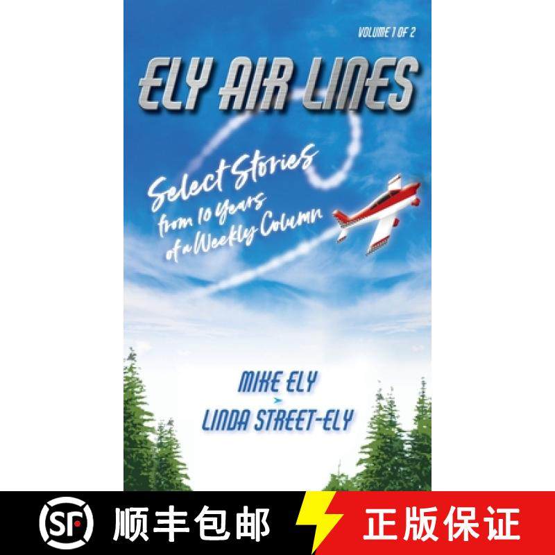 【3-4周达】Ely Air Lines: Select Stories from 10 Years of a Weekly Column Volume 1 of 2 [9781947677067]