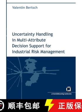 【3-4周达】Uncertainty handling in multi-attribute decision support for industrial risk management [9783866442078]