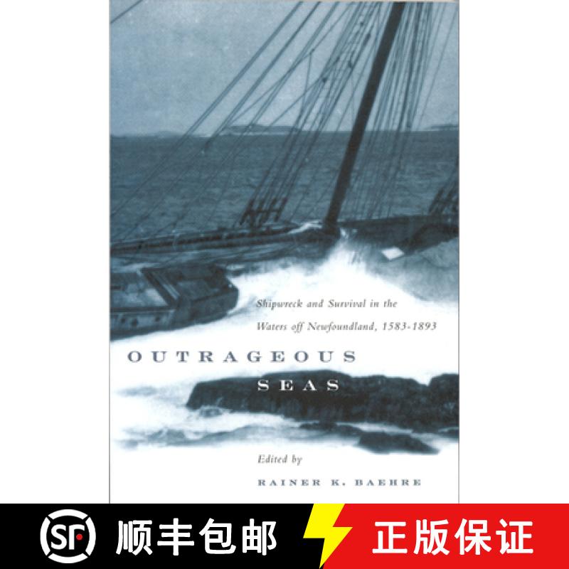 【3-4周达】Outrageous Seas: Shipwreck and Survival in the Waters Off Newfoundland, 1583-1893 [9780886293192]