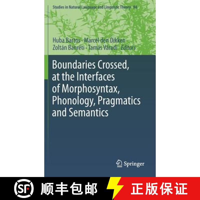 【3-4周达】Boundaries Crossed, at the Interfaces of Morphosyntax, Phonology, Pragmatics and Semantics [9783319907093]