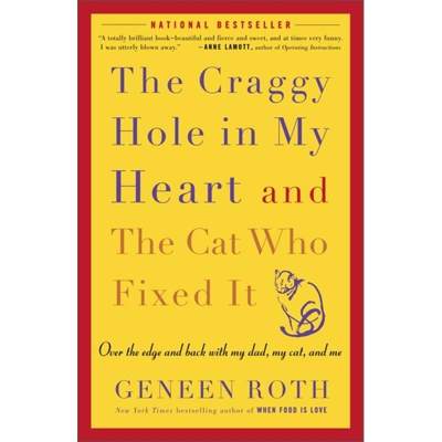 【4周达】The Craggy Hole in My Heart and the Cat Who Fixed It: Over the Edge and Back with My Dad, My... [9781400083190]