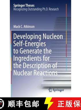 【3-4周达】Developing Nucleon Self-Energies to Generate the Ingredients for the Description of Nuclea... [9783030531133]