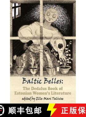 【3-4周达】Baltic Belles: The Dedalus Book of Estonian Women's Literature [9781910213780]