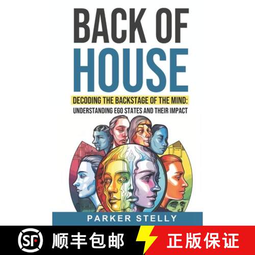 【3-4周达】Back of House: Decoding the Backstage of the Mind: Understanding Ego States and their Impact [9798987699225]