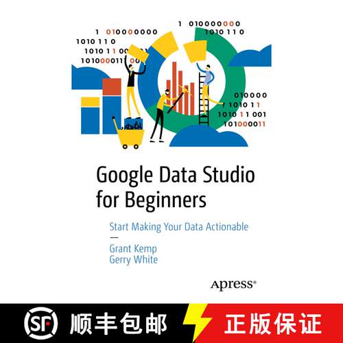 【3-4周达】Google Data Studio for Beginners : Start Making Your Data Actionable (1st ed.) [9781484251553]