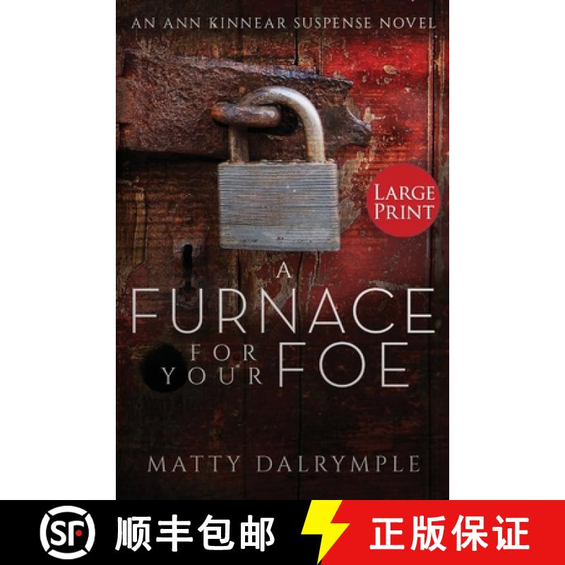 【3-4周达】A Furnace for Your Foe: An Ann Kinnear Suspense Novel - Large Print Edition [9781734479959]