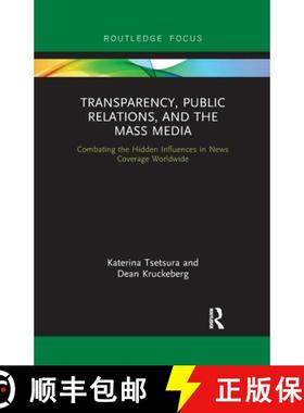 【3-4周达】Transparency, Public Relations and the Mass Media: Combating the Hidden Influences in News... [9780367607456]