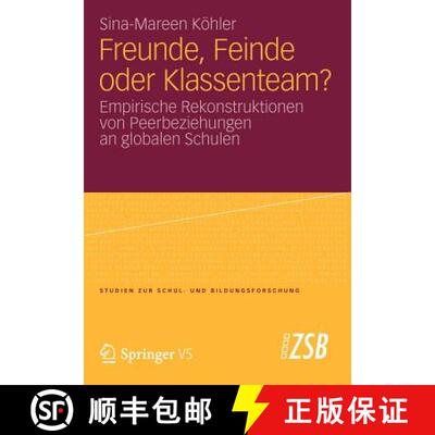 【3-4周达】Freunde, Feinde oder Klassenteam? : Empirische Rekonstruktionen von Peerbeziehungen an glo... [9783531197180]