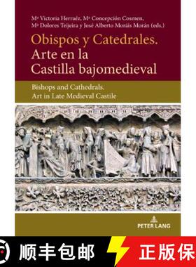 预订 Obispos y Catedrales. Arte en la Castilla Bajjomedieval : Bishops and Cathedrals. Art in Late Me... [9783034333337]