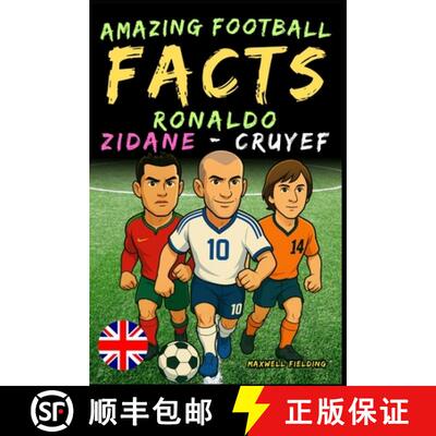 【2-3周达】Amazing football facts about Ronaldo, Zidane and Cruyef - Ages 6 to 14: Everything for you... [9781326462253]