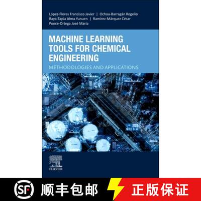 【3-4周达】Machine Learning Tools for Chemical Engineering: Methodologies and Applications [9780443290589]