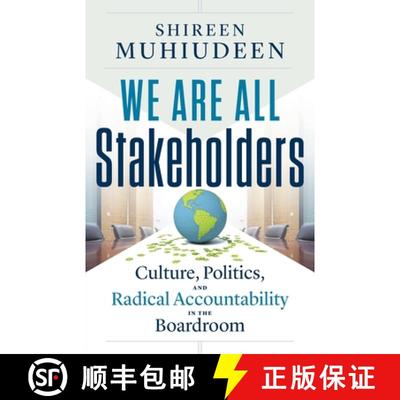 【2-3周达】We Are All Stakeholders: Culture, Politics, and Radical Accountability in the Boardroom [9781544536996]
