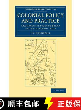 【3-4周达】Colonial Policy and Practice: A Comparative Study of Burma and Netherlands India - Colonia... [9781108067980]