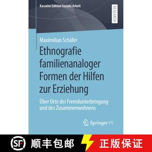 【3-4周达】Ethnografie familienanaloger Formen der Hilfen zur Erziehung : Über Orte der Fremdunterbr... [9783658335663]