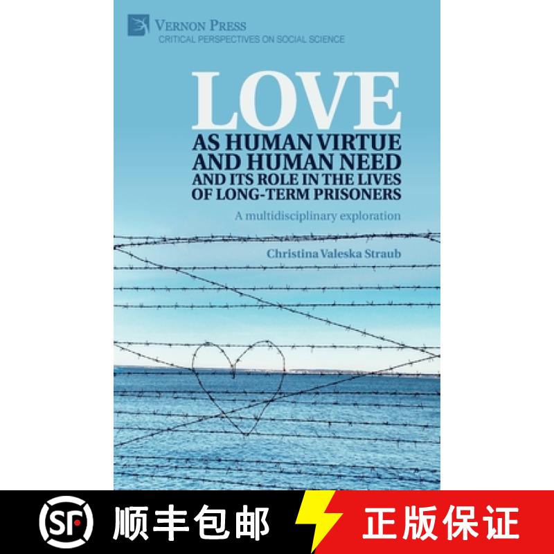 【3-4周达】Love as human virtue and human need and its role in the lives of long-term prisoners : A m... [9781648892370]