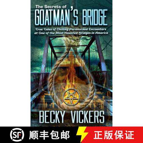 【3-4周达】The Secrets of Goatman's Bridge: True Tales of Chilling Paranormal Encounters at One of th... [9780692185216]