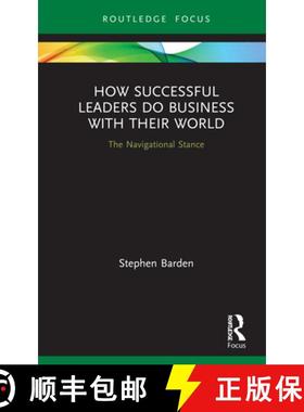 【3-4周达】How Successful Leaders Do Business with Their World : The Navigational Stance [9780367564117]