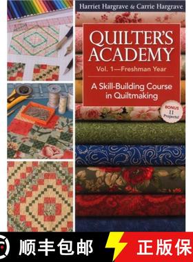 预订 Quilters Academy Vol 1 - Freshman Year: A Skill-Building Course in Quiltmaking - Quilters Academ... [9781571205940]