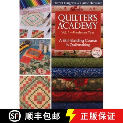 预订 Quilters Academy Vol 1 - Freshman Year: A Skill-Building Course in Quiltmaking - Quilters Academ... [9781571205940]