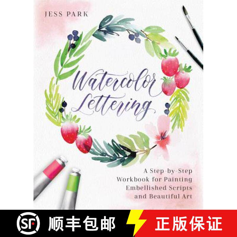 【3-4周达】Watercolor Lettering: A Step-By-Step Workbook for Painting Embellished Scripts and Beautif... [9781612438344]
