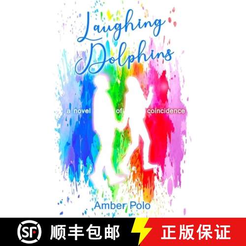 预订 Laughing Dolphins: a novel of coincidence [9781734662252]