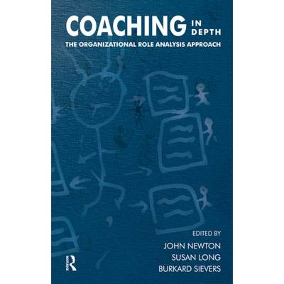 【4周达】Coaching in Depth : The Organizational Role Analysis Approach [9780367105433]