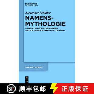 Poetischen Namensmythologie Aufzeichnungen 预订 Werken 9783110500622 Canettis Studien Den Elias Und